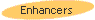 Enhancers